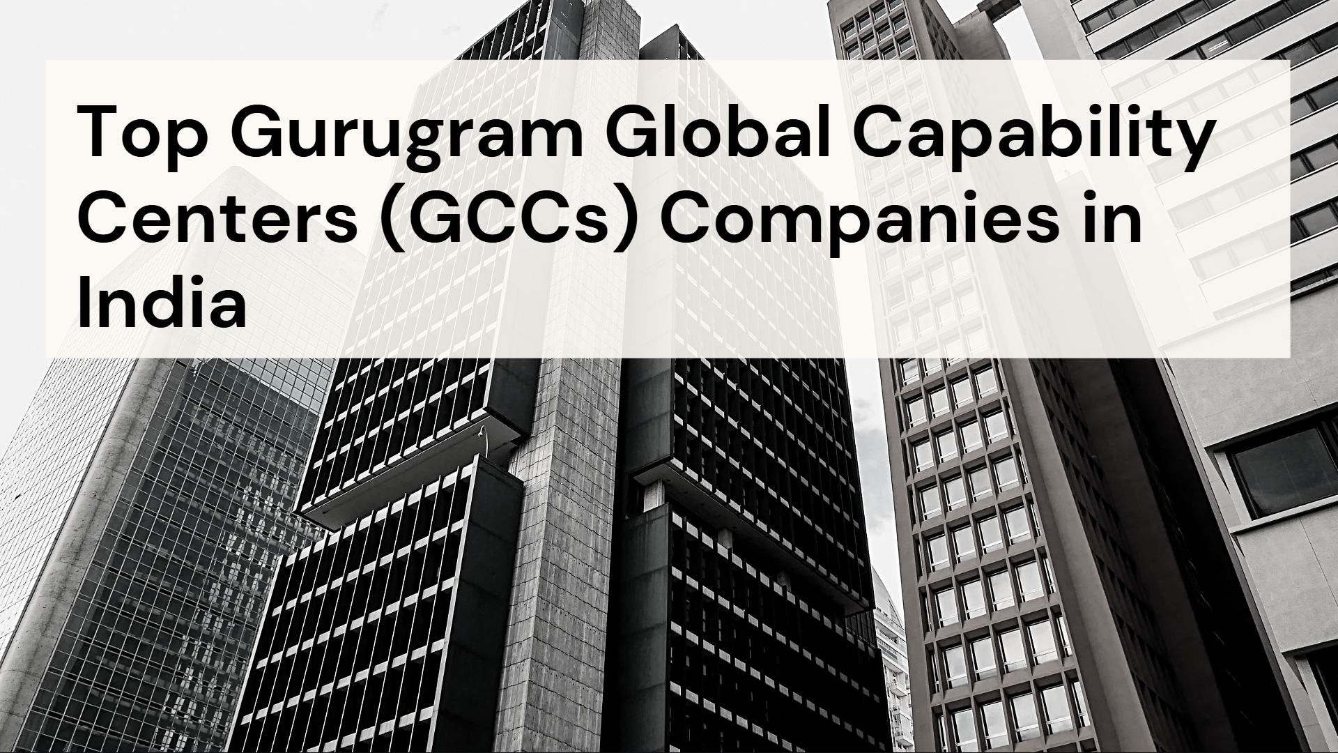 Top Gurugram Global Capability Centers (GCCs) Companies in India | Top GCCs in Gurugram